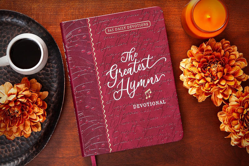 The Greatest Hymns Devotional: 365 Daily Devotions