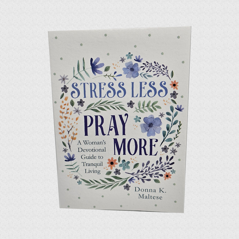Stress Less, Pray More - Devotional