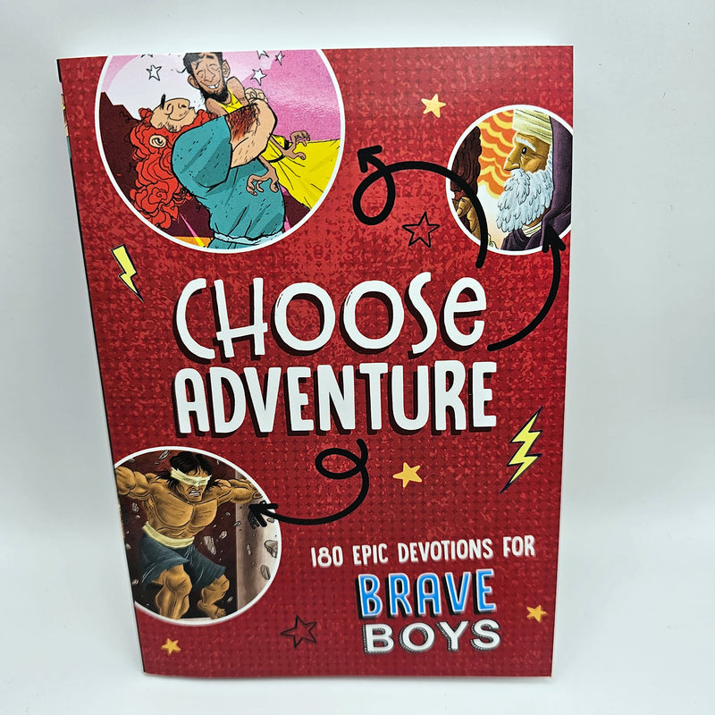 Choose Adventure: 180 Epic Devotions for Brave Boys