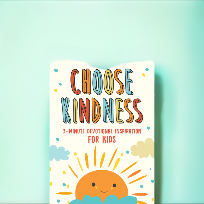 Choose Kindness: 3-Minute Devotional Inspiration for Kids