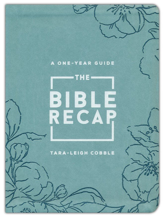 The Bible Recap, Deluxe Edition (Sage Floral): A One-Year Guide to Reading and Understanding the Entire Bible
