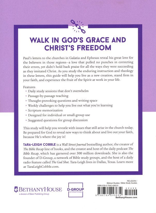 Galatians &amp; Ephesians: The Freedom and Purpose in the Body of Christ--a 10-Week Bible Study