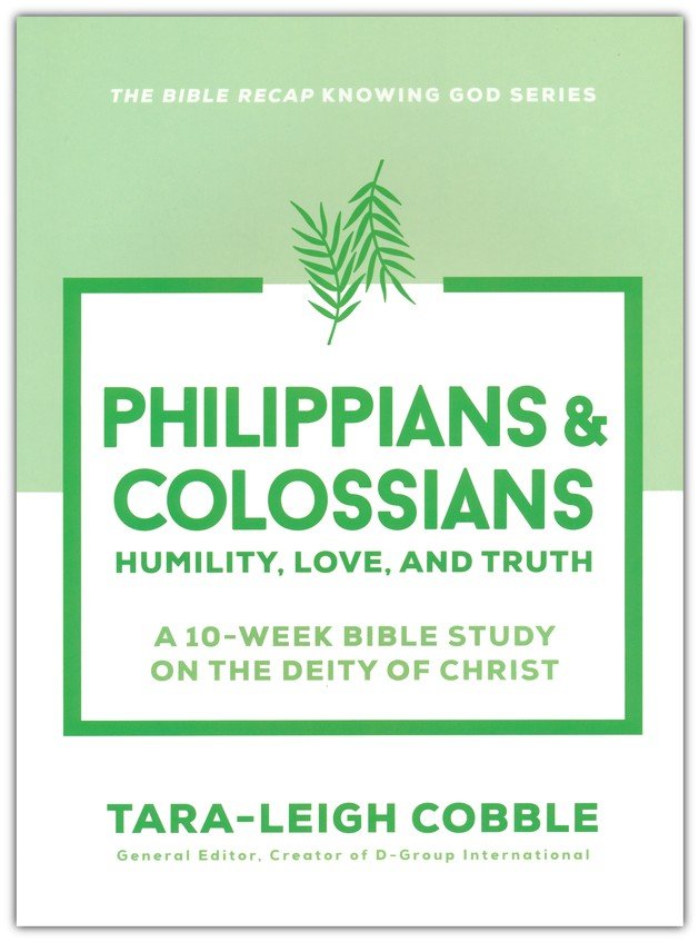 Philippians &amp; Colossians: Humility, Love, and Truth--a 10-Week Bible Study on the Deity of Christ