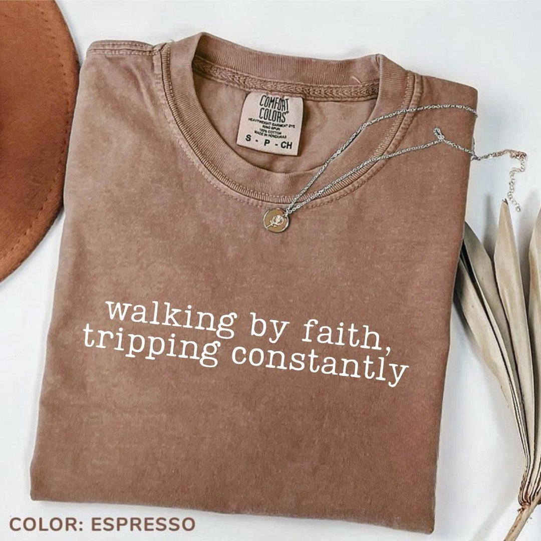 Walking by Faith Tripping Constantly Shirt – Christian Western Graphic Tee for Women