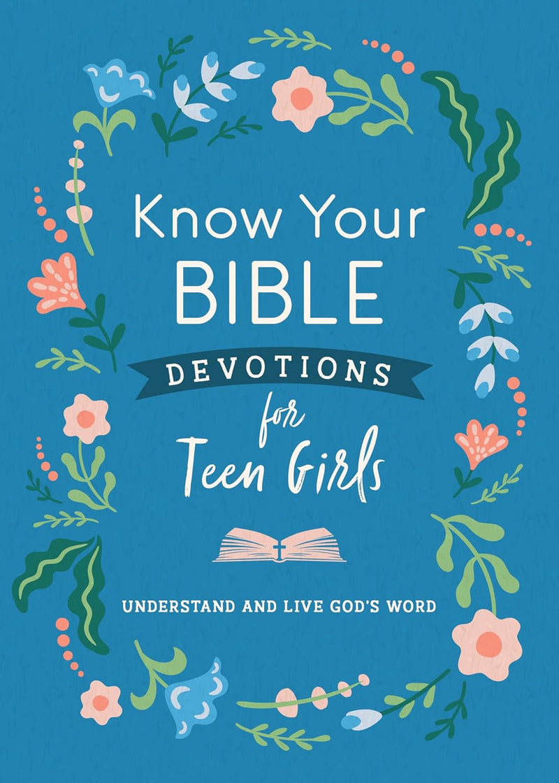 Know Your Bible Devotions for Teen Girls Paperback