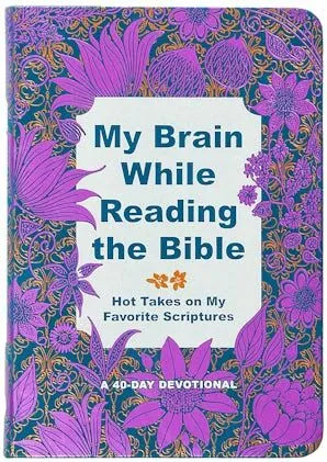 My Brain While Reading the Bible. By Hillary Caitlyn Phillips