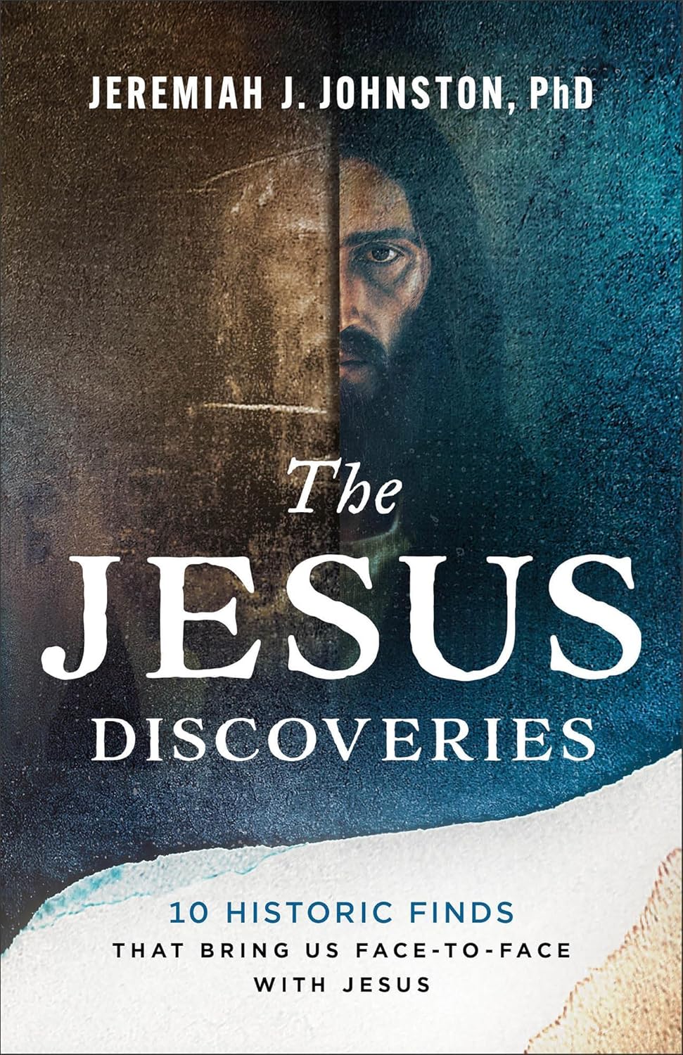 The Jesus Discoveries: 10 Historic Finds That Bring Us Face-to-Face with Jesus Paperback