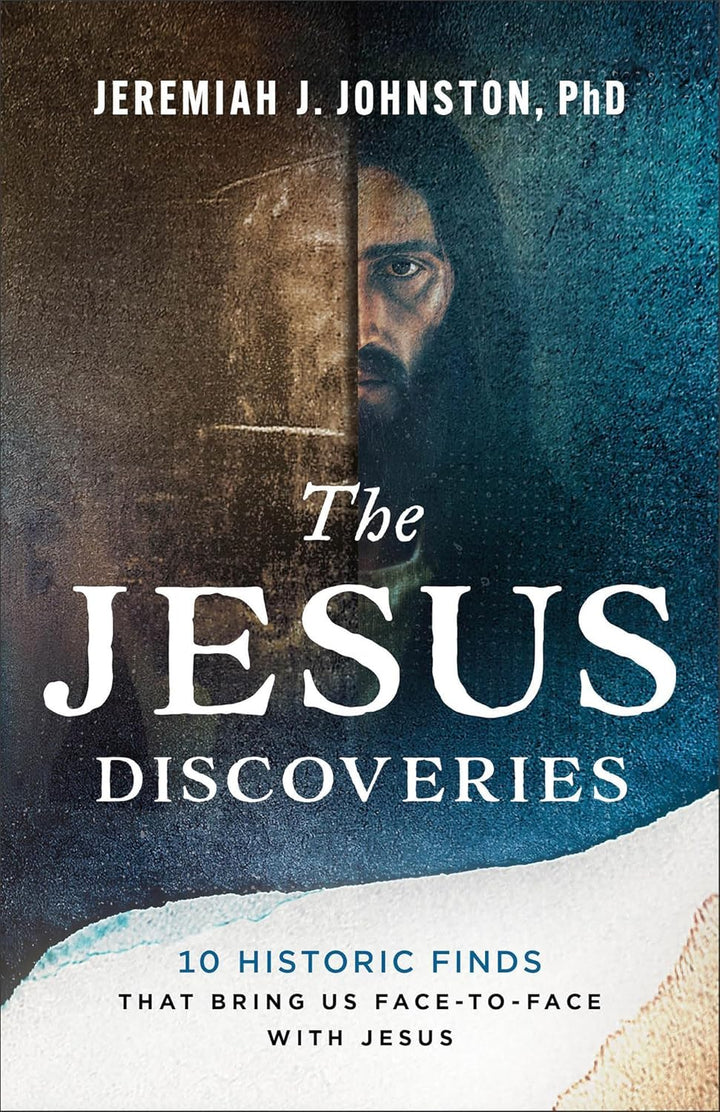 The Jesus Discoveries: 10 Historic Finds That Bring Us Face-to-Face with Jesus Paperback