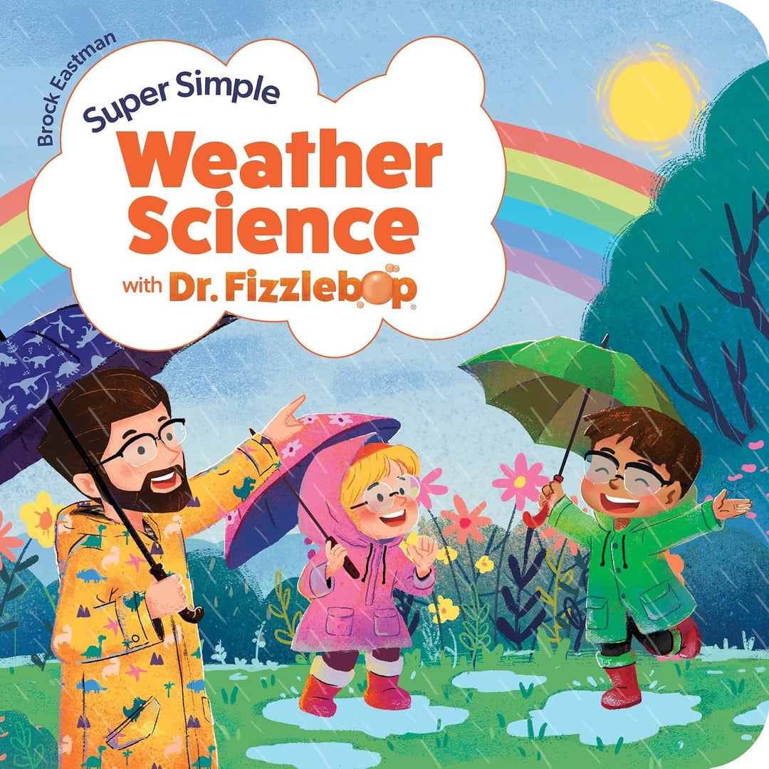 Super Simple Weather Science with Dr. Fizzlebop (Dr. Fizzlebop’s Super Simple Science)