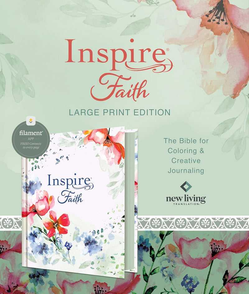 Inspire FAITH Bible Large Print NLT, Filament Enabled The Bible for Coloring & Creative Journaling