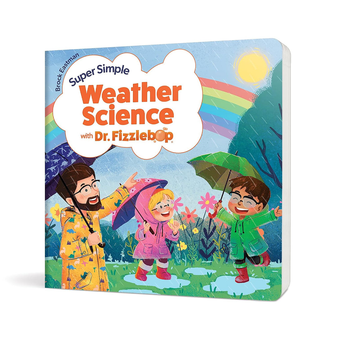 Super Simple Weather Science with Dr. Fizzlebop (Dr. Fizzlebop’s Super Simple Science)