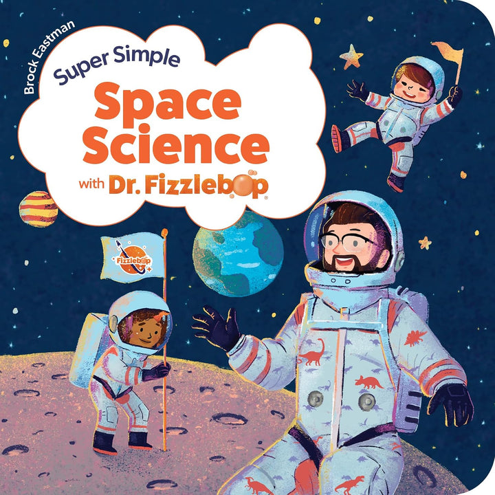 Super Simple Space Science with Dr. Fizzlebop (Dr. Fizzlebop’s Super Simple Science) by Brock Eastman (Author)