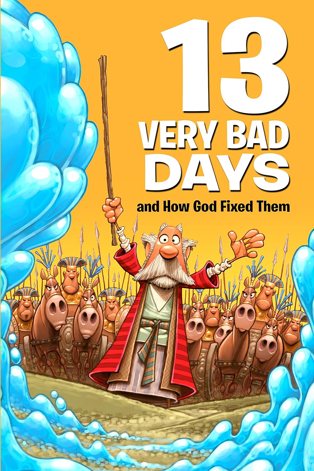 13 Very Bad Days and How God Fixed Them Paperback