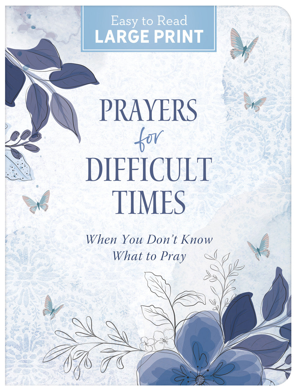 Prayers for Difficult Times: When You Don&