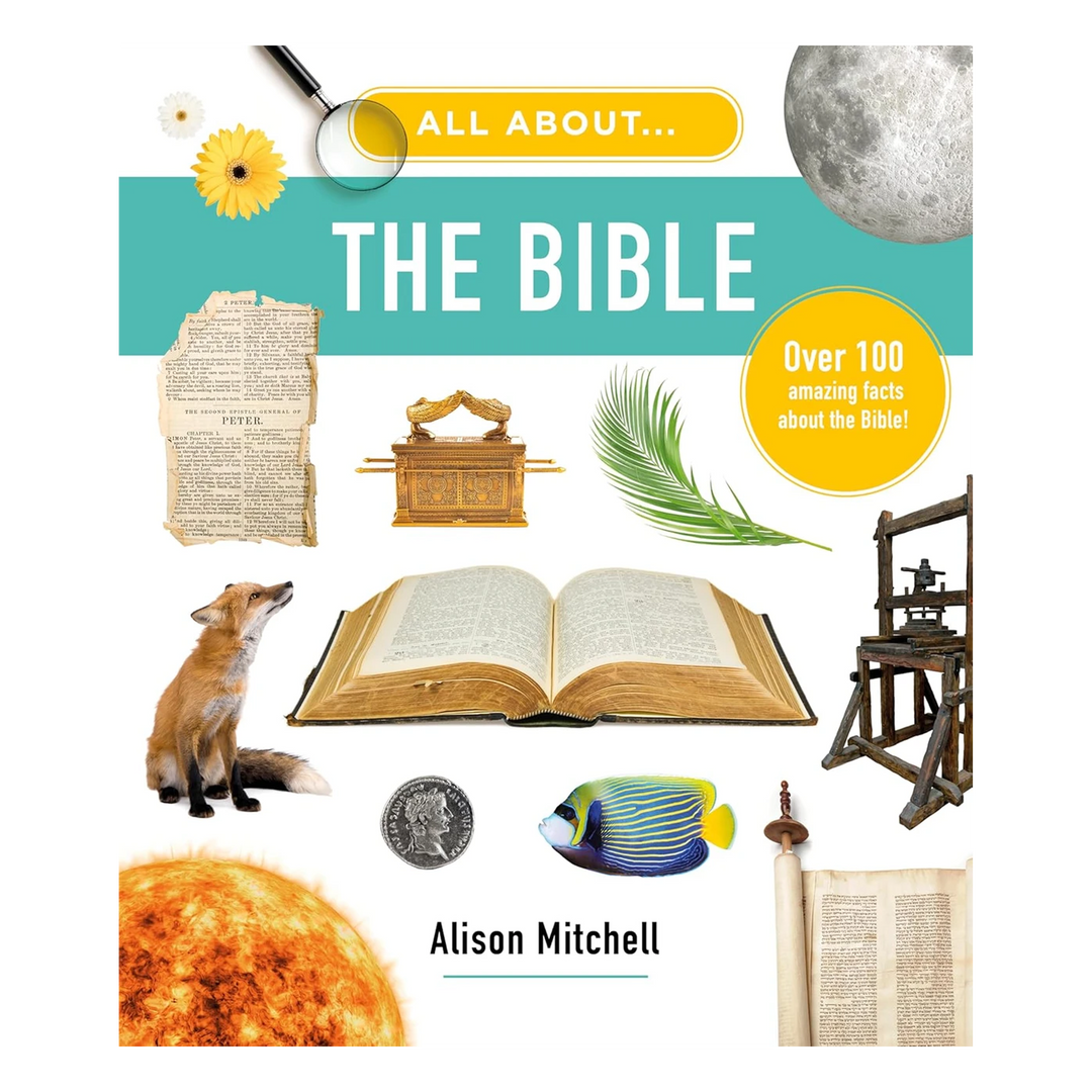 All About the Bible Over 100 Amazing Facts about the Bible - Alison Mitchell