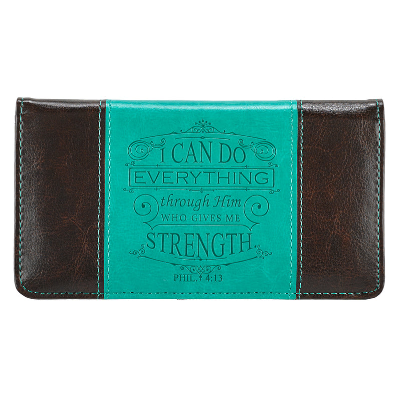 I Can Do All Things Through Him Who Gives Me Strength - Philippians 4:13 Checkbook Cover