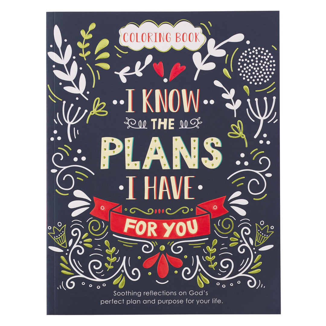 I Know the Plans I Have for You Coloring Book for Adults - Jeremiah 29:11 - Coloring Book