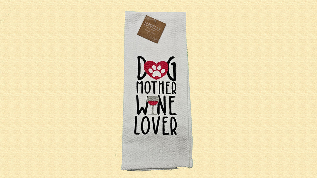 Dog Mother, Wine Lover - Love My Dog Printed Kitchen Towel