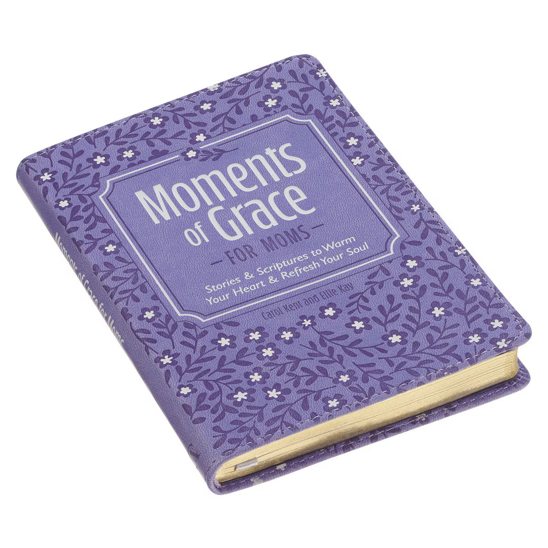 Moments of Grace for Moms: Stories and Scriptures Purple Gift Book by Carol Kent, Ellie Kay