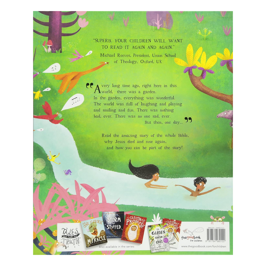 The Garden, the Curtain and the Cross Storybook The true story of why Jesus died and rose again By Carl Laferton, illustrated by Catalina Echeverri