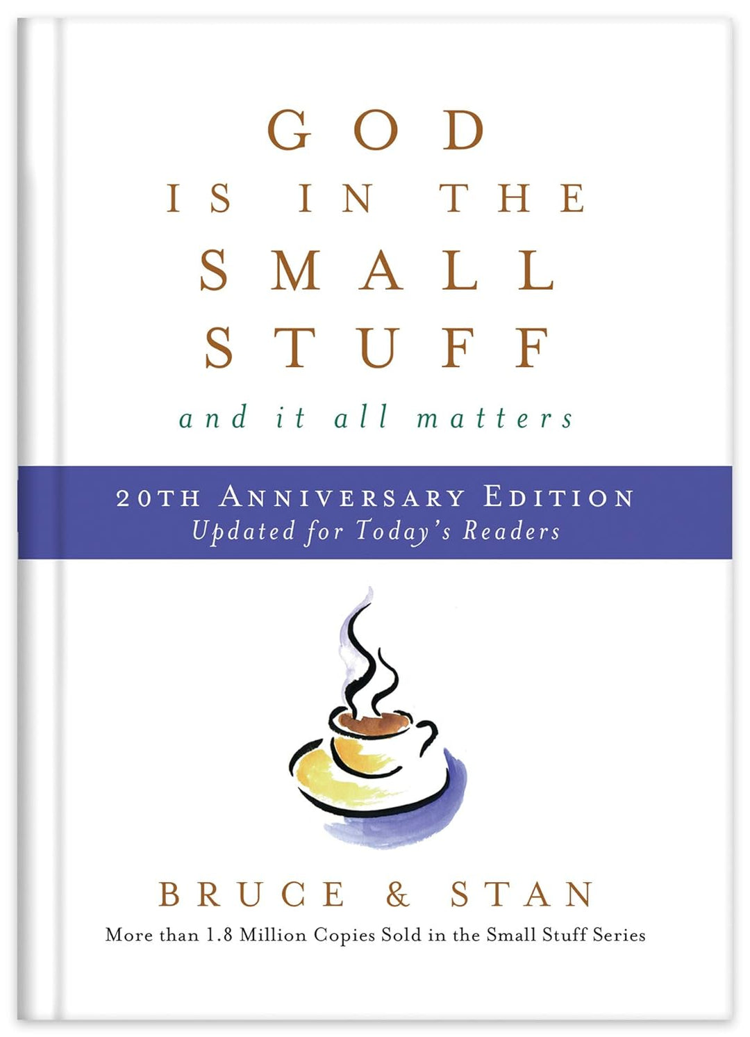 God Is in the Small Stuff 20th Anniversary Edition Hardcover by Bruce Bickel &amp; Stan Jantz