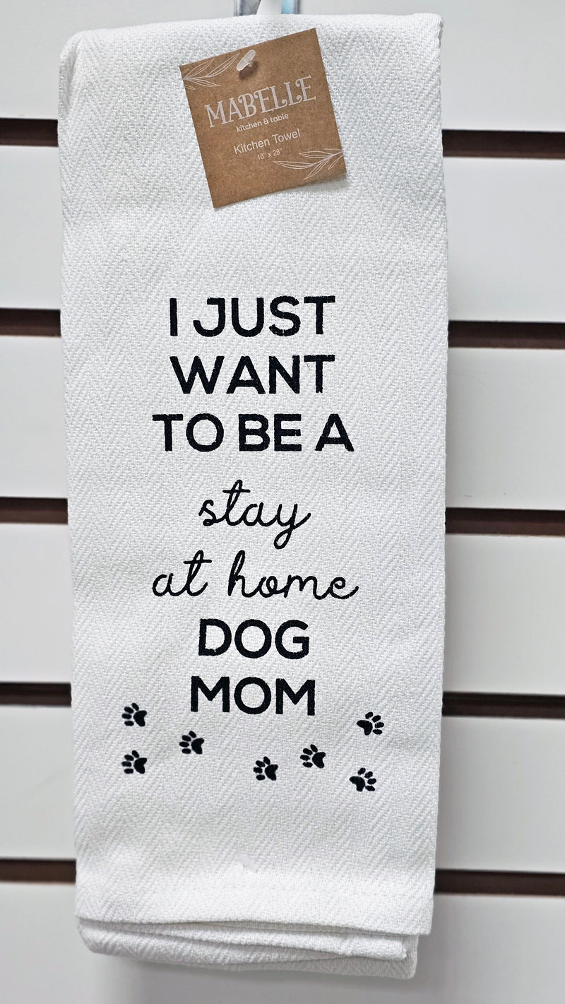 I Just Want To Be A Stay at Home Dog Mom - Love My Dog Printed Kitchen Towel