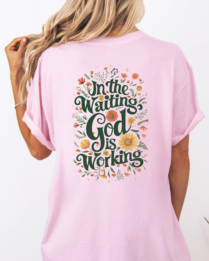 In The Waiting God Is Working Christian Comfort Colors T-Shirt (Floral), Faith Gift