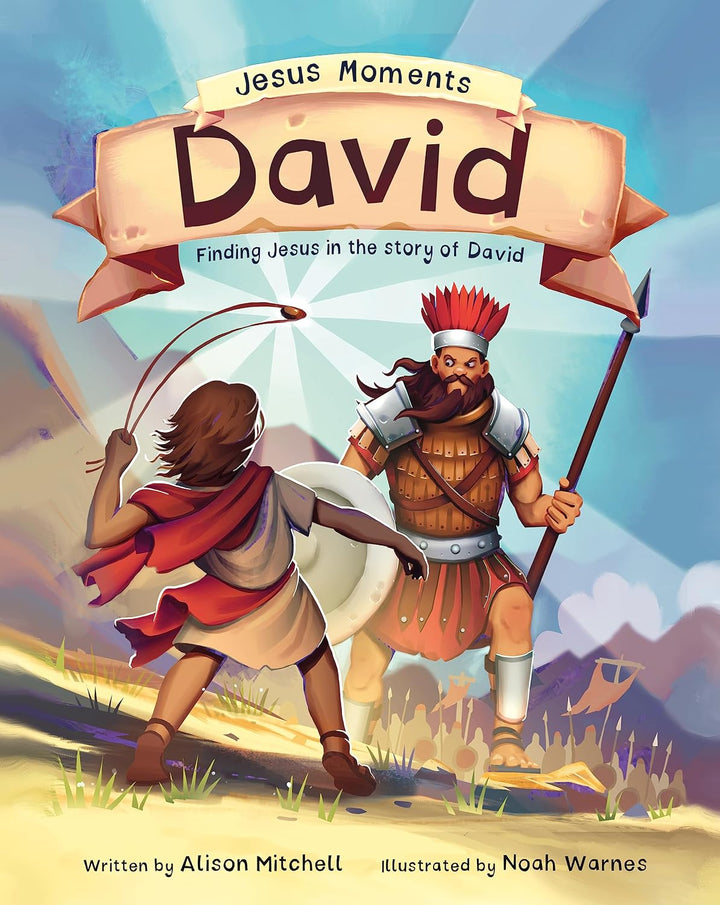 Jesus Moments: David Finding Jesus in the Story of David By Alison Mitchell, illustrated by Noah Warnes