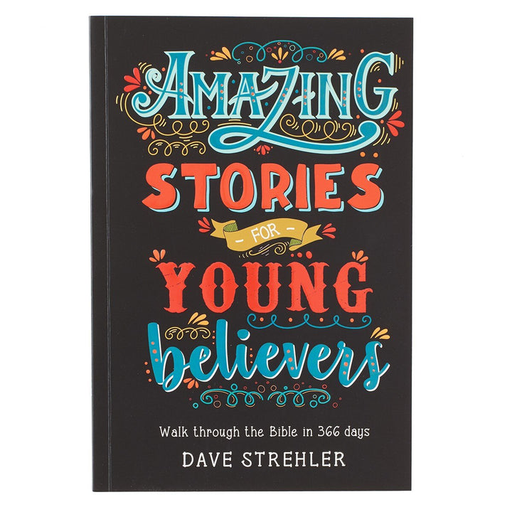 Amazing Stories for Young Believers by Dave Strehler