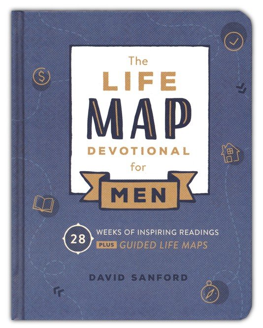 Life Map Devotional for Men: 28 Weeks of Inspiring Readings Plus Guided Life Maps By David Sanford - Men&