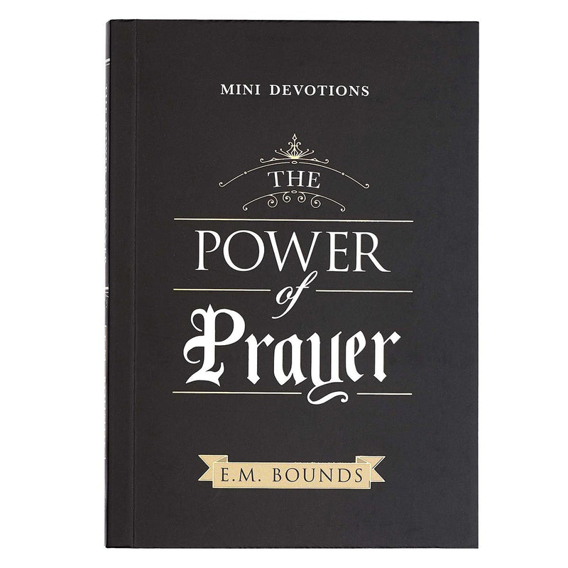 The Power of Prayer Mini Devotional BY E. M. BOUNDS