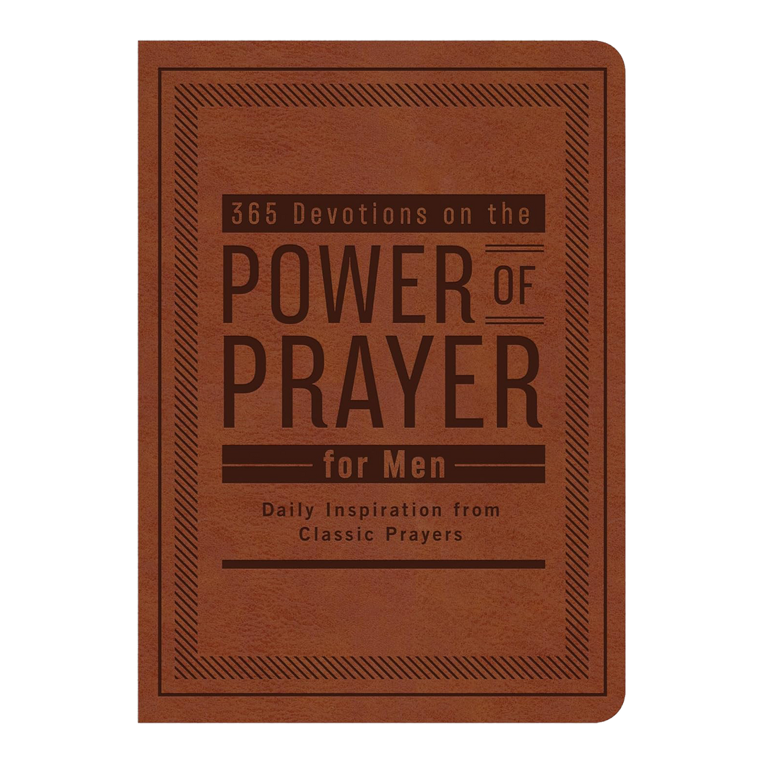365 Devotions on the Power of Prayer for Men: Daily Inspiration from Classic Prayers Imitation Leather