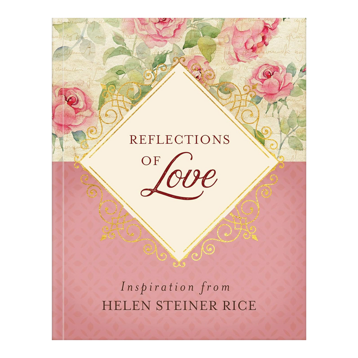 Reflections of Love: Inspiration from Helen Steiner Rice Paperback by Helen Steiner Rice