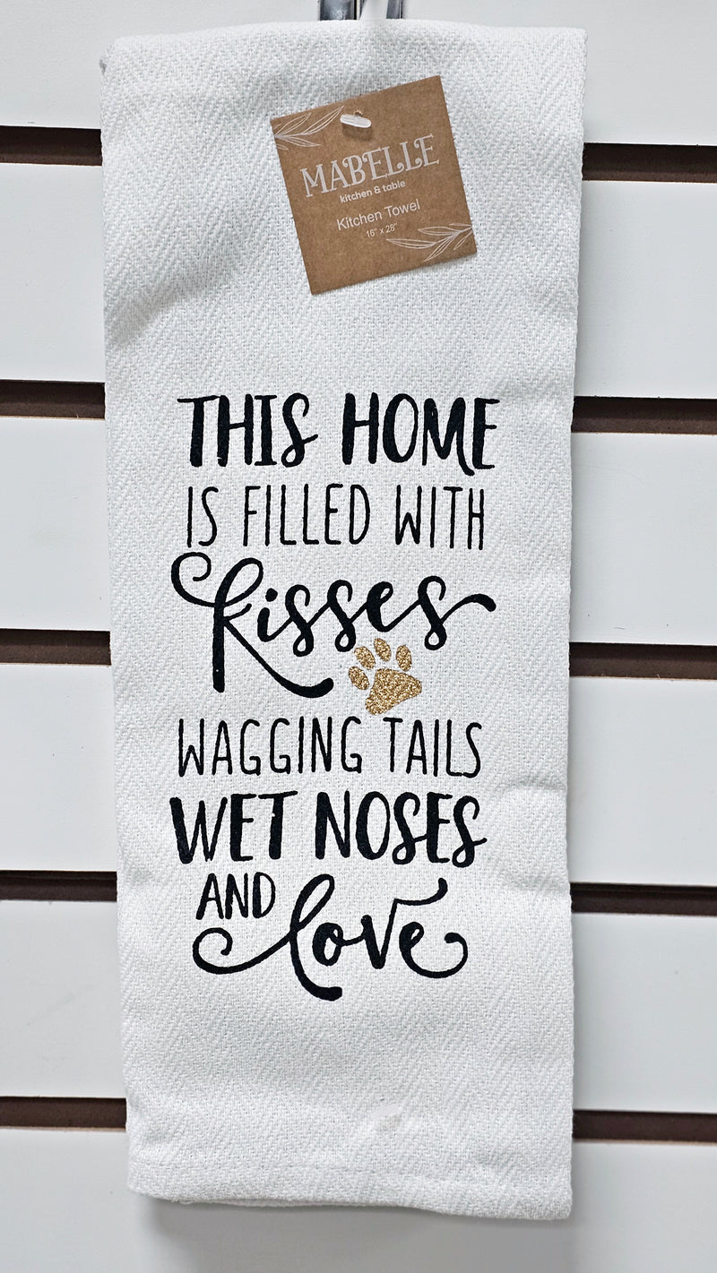 This Home Is Filled With Kisses Wagging Tails Wet Noses And Love - Love My Dog Printed Kitchen Towel