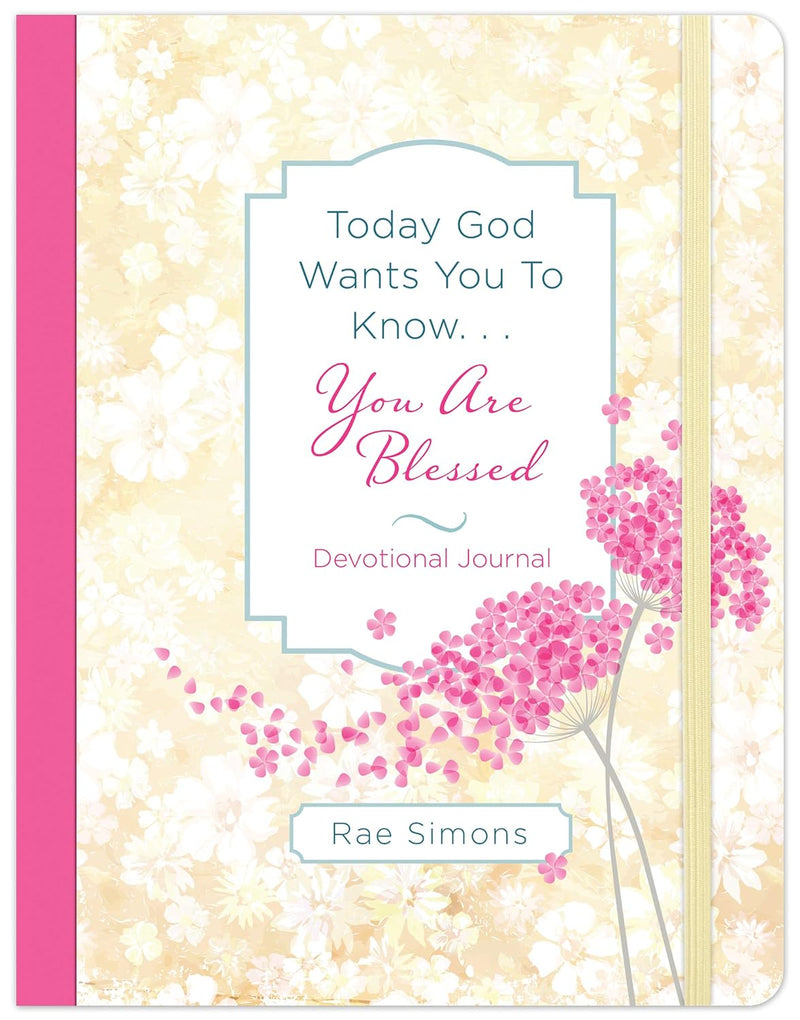 Today God Wants You to Know. . .You Are Blessed Devotional Journal Paperback by Rae Simons