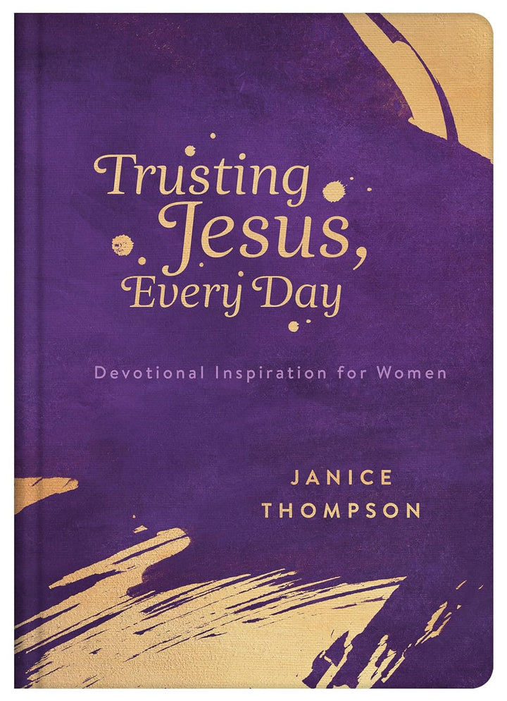 Trusting Jesus Every Day: Devotions to Increase a Woman&