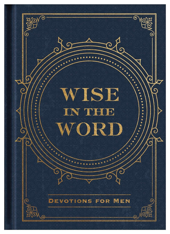 Wise in the Word: Devotions for Men Hardcover - Men&