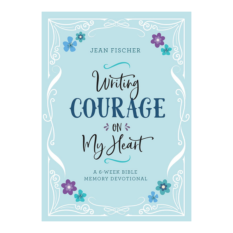 Writing Courage on My Heart: A 6-Week Bible Memory Devotional Paperback by Jean Fischer