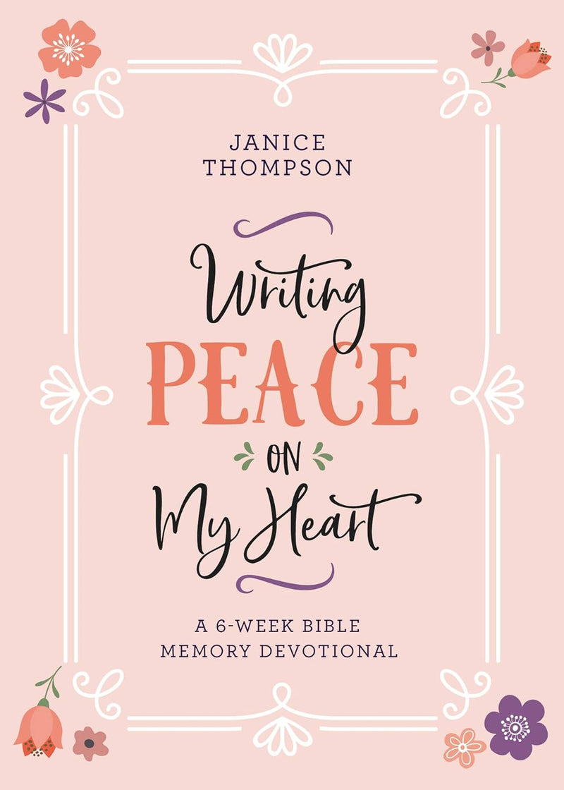 Writing Peace on My Heart: A 6-Week Bible Memory Devotional Paperback by Janice Thompson