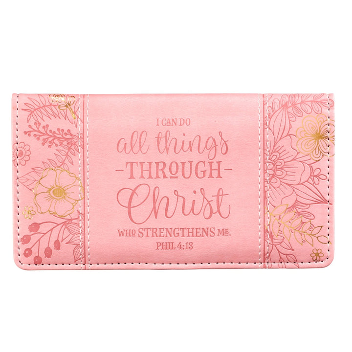 All Things Through Christ Checkbook Cover with Pink Floral Side Panels - Philippians 4:13